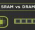 What is The Difference Between SRAM and DRAM