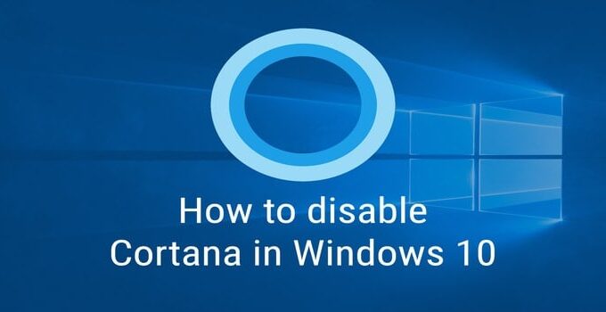 How To Disable Cortana In Windows 10
