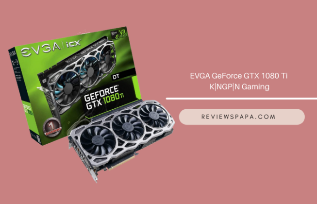 EVGA GeForce GTX 1080 Ti  K|NGP|N Gaming