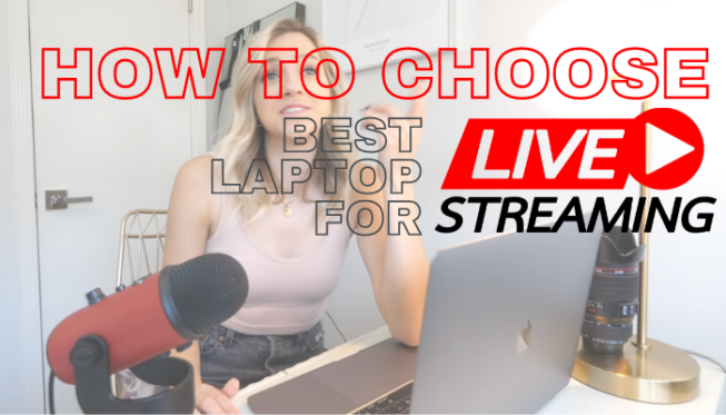  Best Laptop for Live Streaming Videos