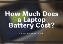 How Much Does a Laptop Battery Cost? – 2022 Complete Beginners Guide